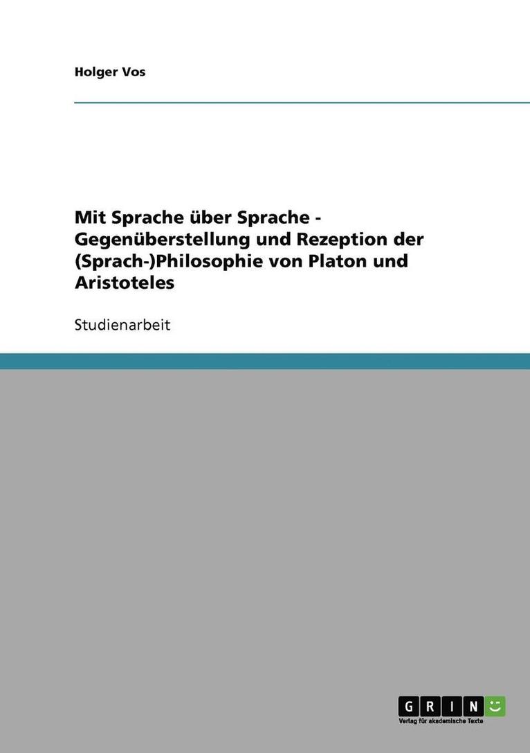 Holger Vos - Mit Sprache über Sprache - Gegenüberstellung und Rezeption der (Sprach-)Philosophie von Platon und Aristoteles, Häftad