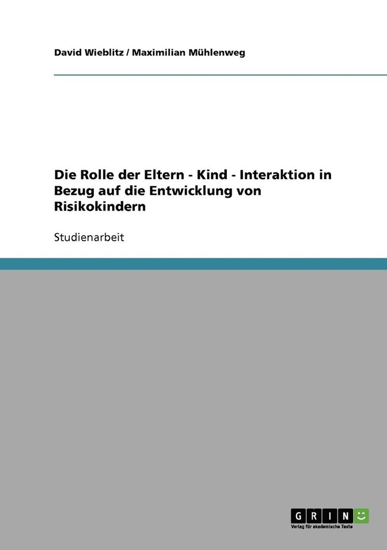 David Wieblitz, Maximilian Mühlenweg - Rolle der Eltern - Kind - Interaktion in Bezug auf die Entwicklung von Risikokindern, Häftad