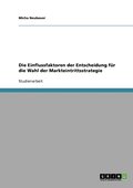 Einflussfaktoren der Entscheidung f�r die Wahl der Markteintrittsstrategie