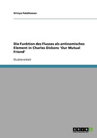 Die Funktion Des Flusses ALS Antinomisches Element in Charles Dickens 'Our Mutual Friend'