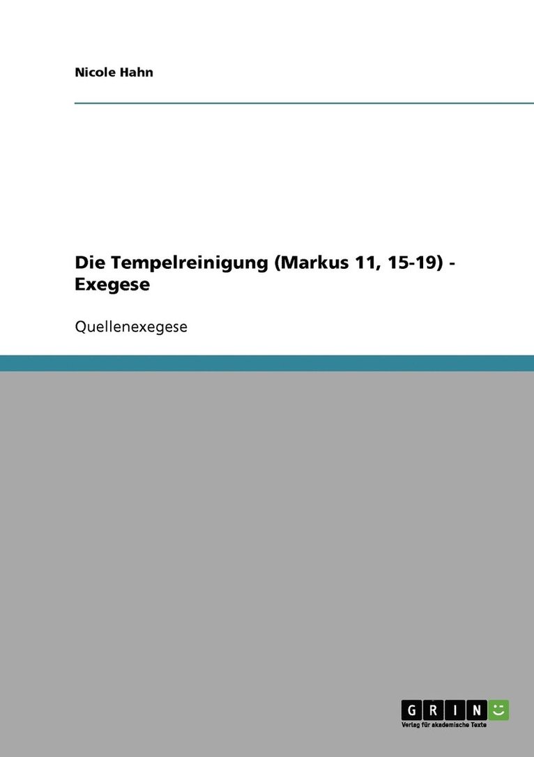 Nicole Hahn - Tempelreinigung (Markus 11, 15-19) - Exegese, Häftad