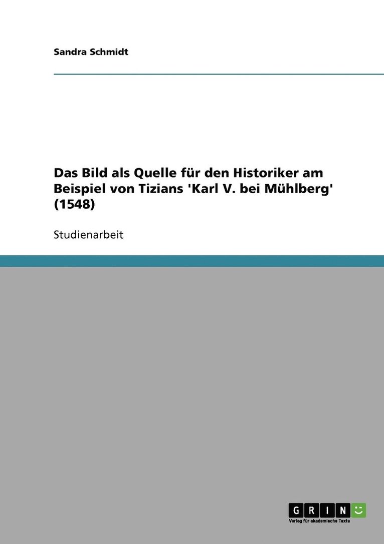 Sandra Schmidt - Bild als Quelle für den Historiker am Beispiel von Tizians 'Karl V. bei Mühlberg' (1548), Häftad