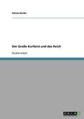 Gro�e Kurf�rst und das Reich