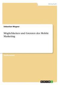 Moglichkeiten Und Grenzen Des Mobile Marketing