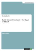 Public Choice: Demokratie - Das Klappt W