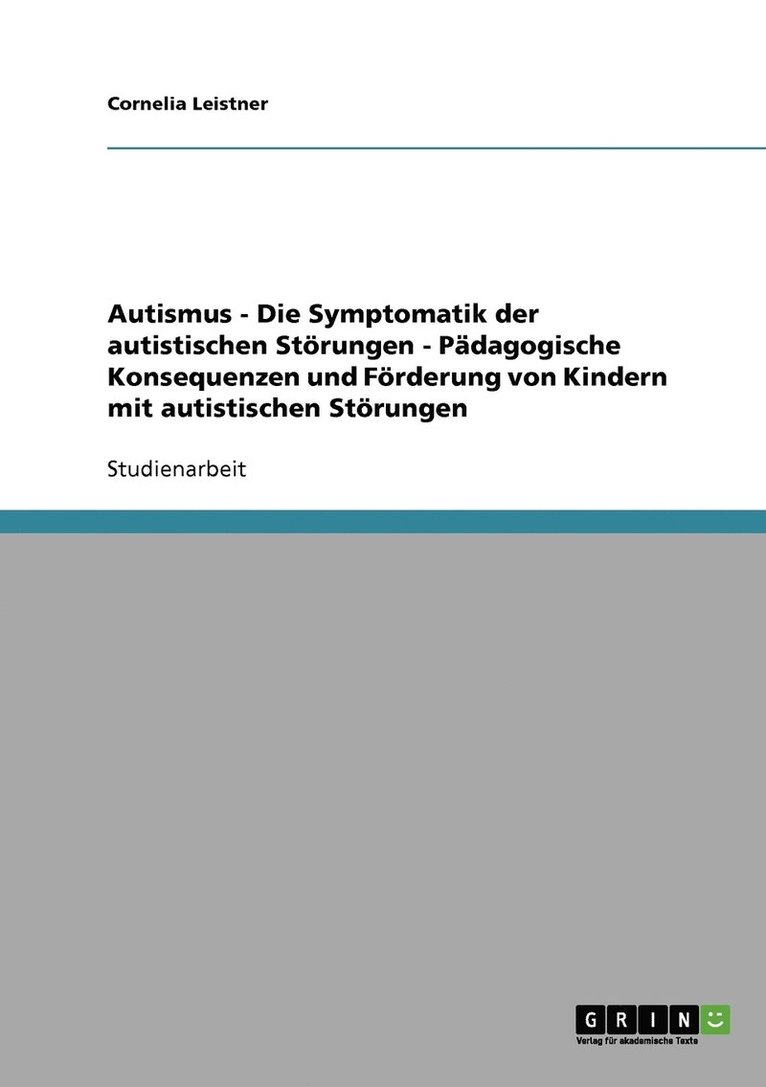 Cornelia Leistner - Autismus. Die Symptomatik der autistischen Störungen, Häftad
