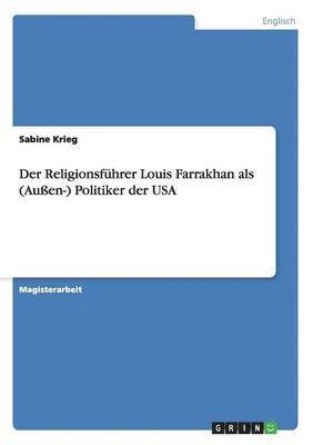 Sabine Krieg - Religionsführer Louis Farrakhan als (Außen-) Politiker der USA, Häftad