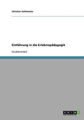 Christian Hofmeister - Einführung in die Erlebnispädagogik, Häftad
