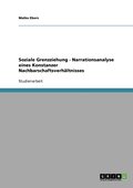 Soziale Grenzziehung - Narrationsanalyse eines Konstanzer Nachbarschaftsverhaltnisses