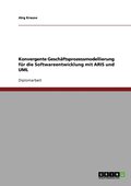 Konvergente Gesch�ftsprozessmodellierung f�r die Softwareentwicklung mit ARIS und UML