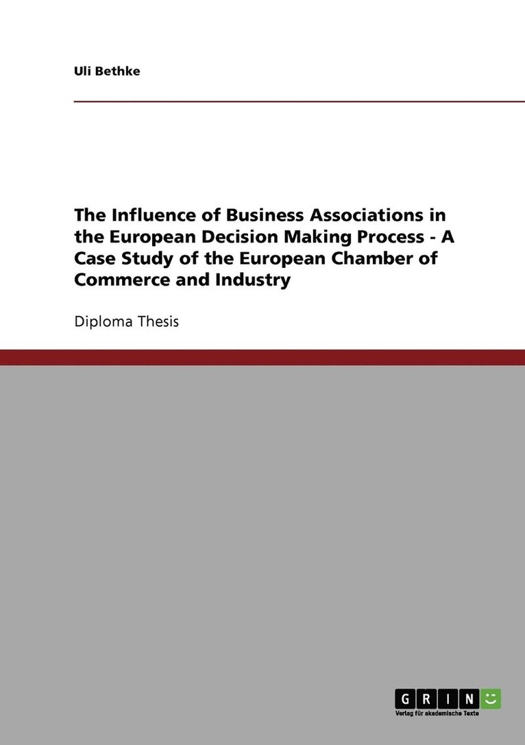 Uli Bethke - Influence of Business Associations in the European Decision Making Process - A Case Study of the European Chamber of Commerce and Industry, Häftad