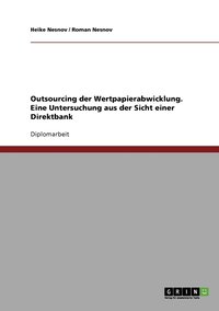 Outsourcing der Wertpapierabwicklung. Eine Untersuchung aus der Sicht einer Direktbank