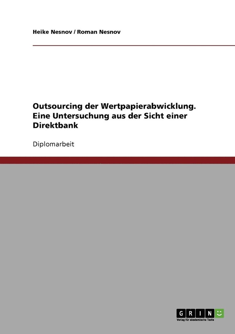 Heike Nesnov, Roman Nesnov - Outsourcing der Wertpapierabwicklung. Eine Untersuchung aus der Sicht einer Direktbank, Häftad