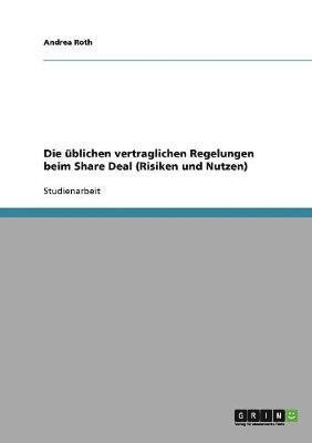 Andrea Roth - üblichen vertraglichen Regelungen beim Share Deal (Risiken und Nutzen), Häftad