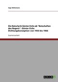 Naturlyrik G�nter Eichs ab "Botschaften des Regens". G�nter Eichs Dichtungskonzeption von 1955 bis 1966
