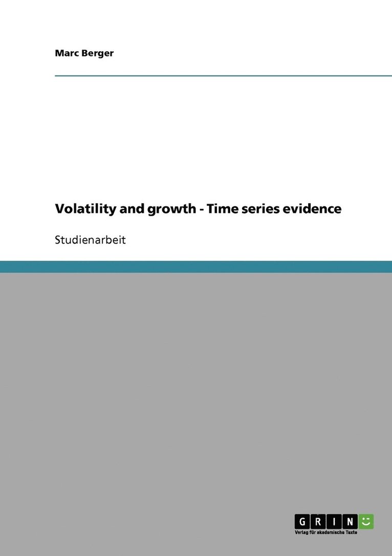 Marc Berger - Volatility and growth - Time series evidence, Häftad