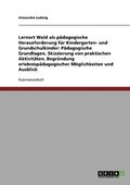Lernort Wald als pdagogische Herausforderung fr Kindergarten- und Grundschulkinder