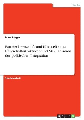 Marc Berger - Parteienherrschaft und Klientelismus, Häftad