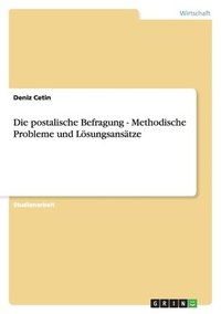 postalische Befragung - Methodische Probleme und Lösungsansätze