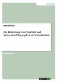 Bedeutung von Freiarbeit und Montessori-P�dagogik in der Grundschule