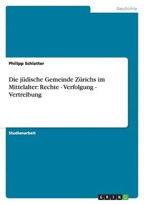 Philipp Schlatter - jüdische Gemeinde Zürichs im Mittelalter, Häftad