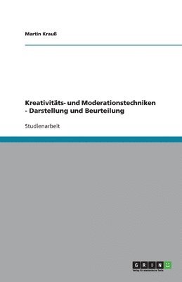 Martin Krauß - Kreativitäts- und Moderationstechniken - Darstellung und Beurteilung, Häftad