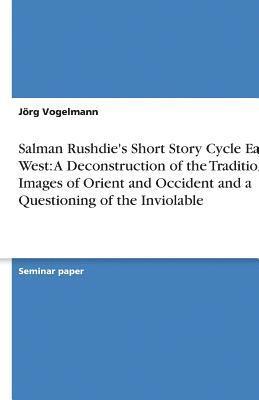 Jörg Vogelmann - Salman Rushdie's Short Story Cycle East, West, Häftad