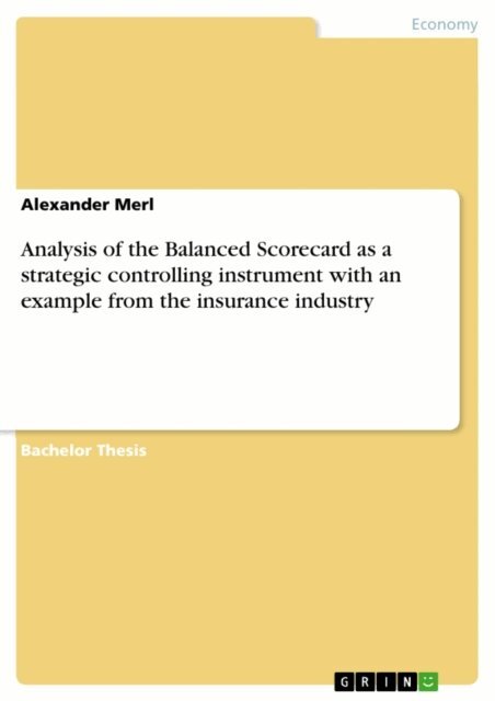 Alexander Merl - Analysis of the Balanced Scorecard as a strategic controlling instrument with an example from the insurance industry, E-bok