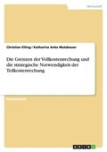 Grenzen der Vollkostenrechung und die strategische Notwendigkeit der Teilkostenrechung