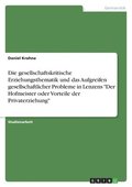 Die Gesellschaftskritische Erziehungsthematik Und Das Aufgreifen Gesellschaftlicher Probleme in Lenzens Der Hofmeister Oder Vorteile Der Privaterziehung