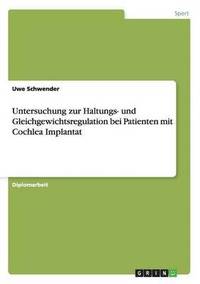 Untersuchung Zur Haltungs- Und Gleichgewichtsregulation Bei Patienten Mit Cochlea Implantat