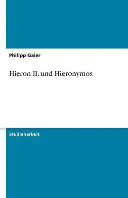 Philipp Gaier - Hieron II. und Hieronymos, Häftad