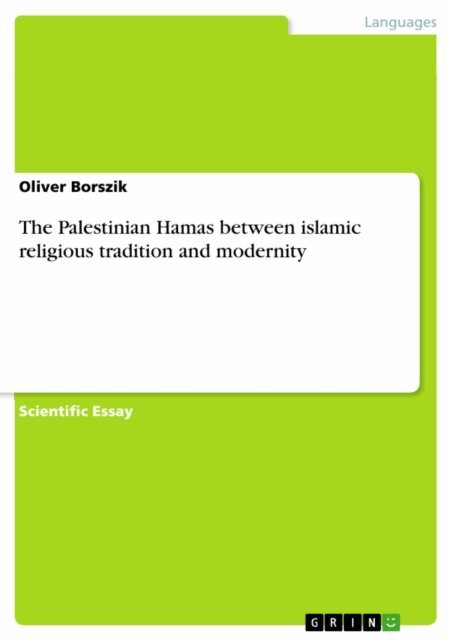 Oliver Borszik - Palestinian Hamas between islamic religious tradition and modernity, E-bok
