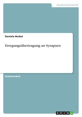 Daniela Herbst - Erregungsübertragung an Synapsen, Häftad
