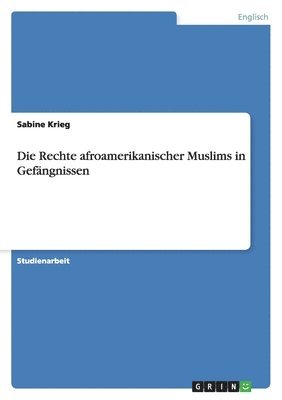 Sabine Krieg - Rechte afroamerikanischer Muslims in Gefängnissen, Häftad