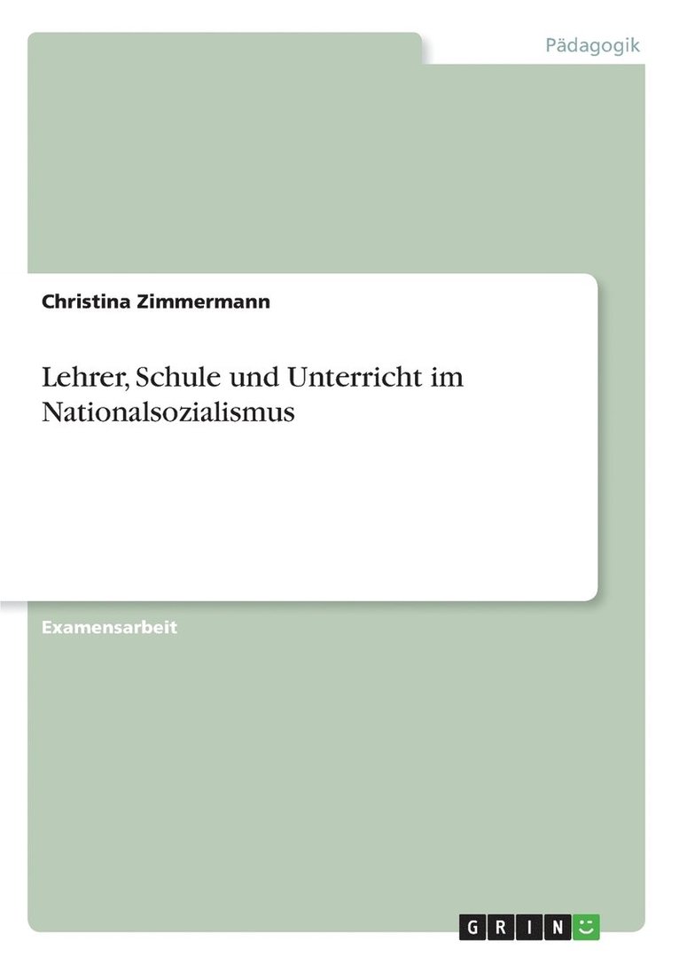 Christina Zimmermann - Lehrer, Schule und Unterricht im Nationalsozialismus, Häftad