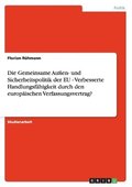 Die Gemeinsame Auen- Und Sicherheitspolitik Der Eu - Verbesserte Handlungsfahigkeit Durch Den Europaischen Verfassungsvertrag?