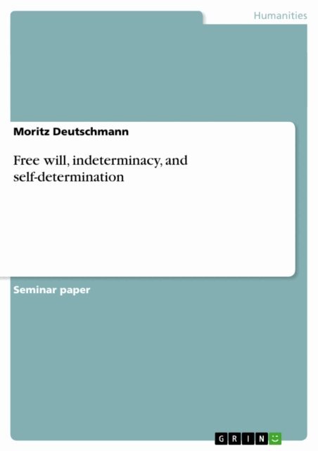 Free will, indeterminacy, and self-determination