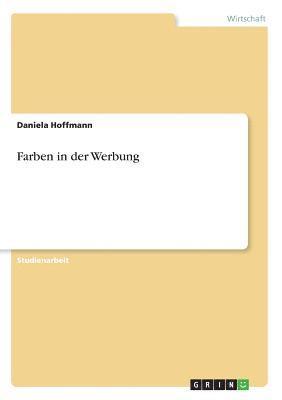 Daniela Hoffmann - Farben in der Werbung, Häftad