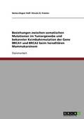 Beziehungen zwischen somatischen Mutationen im Tumorgewebe und bekannter Keimbahnmutation der Gene BRCA1 und BRCA2 beim hereditren Mammakarzinom