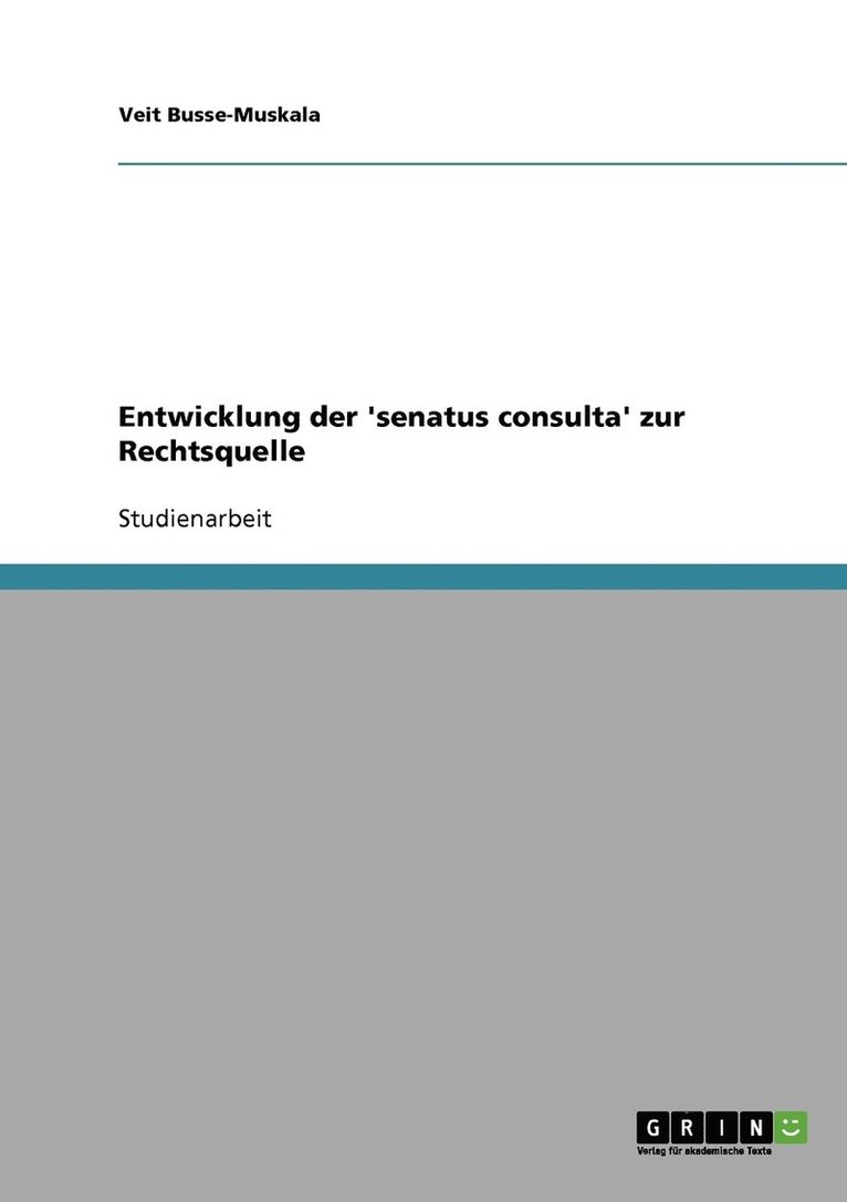 Veit Busse-Muskala - Entwicklung der 'senatus consulta' zur Rechtsquelle, Häftad