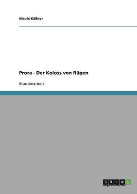 Nicole Käßner - Prora - Der Koloss von Rügen, Häftad