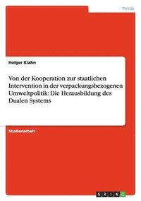 Von Der Kooperation Zur Staatlichen Intervention in Der Verpackungsbezogenen Umweltpolitik