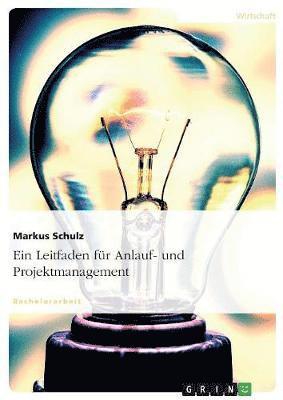 Markus Schulz - Leitfaden für Anlauf- und Projektmanagement, Häftad