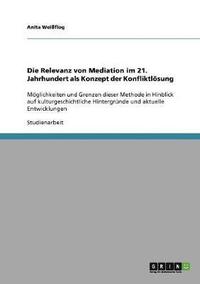 Relevanz von Mediation im 21. Jahrhundert als Konzept der Konfliktl�sung