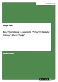 Interpretation G. Kunerts 'Neuere Ballade Infolge Alterer Sage'