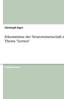Christoph Egen - Erkenntnisse der Neurowissenschaft zum Thema "Lernen", Häftad