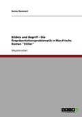 Bildnis und Begriff - Die Repr�sentationsproblematik in Max Frischs Roman "Stiller"