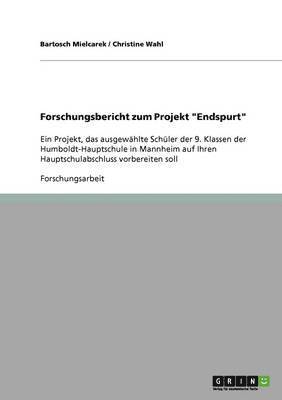 Bartosch Mielcarek, Christine Wahl - Forschungsbericht zum Projekt "Endspurt", Häftad