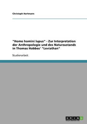 Christoph Hartmann - "Homo homini lupus" - Zur Interpretation der Anthropologie und des Naturzustands in Thomas Hobbes' "Leviathan", Häftad